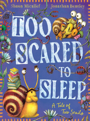 cover image of Too Scared to Sleep! a Tale of Two Snails
